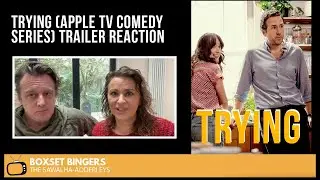 TRYING (OFFICIAL TRAILER - APPLE TV Comedy Series) - The Boxset Bingers REACTION