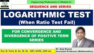 Logarithmic Test | Logarithmic Test for Convergence of Series | Logarithmic Test Problems