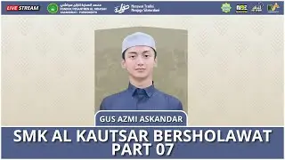 🔴LIVE SMK AL KAUTSAR BERSHOLAWAT PART 7 | PONDOK PESANTREN AL HIDAYAH KARANGSUCI PURWOKERTO