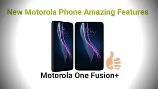 Motorola One Fusion Plus Official Specification | Price In India | Motorola Amazing Features