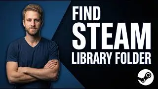 How To Find Steam Library Folder (Easy Guide)