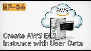 EP-04: Create AWS EC2 Instance with User Data | Step-by-Step Tutorial