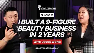 Joyce Wong: I built a 9 figure beauty business in 2 years