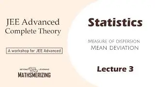 Statistics | Lecture 3 | JEE Mains & Advanced | Compendium | Measure of dispersion | Mean deviation