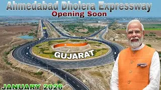 Ahmedabad Dholera Expressway Opening Soon ! Letest Update January 2026📍 Gujarat #4k 