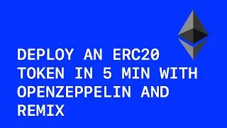 Deploy An ERC20 Token In 5 Minutes With OpenZeppelin and Remix