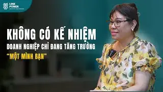 SUCCESSION PLANNING L&Agrave; KH&Oacute;A HỌC ĐIỂM MẠNH CỦA LINK POWER?