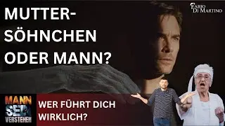Podcast: Mann Sein Verstehen - Folge 100 - Mutters&ouml;hnchen oder Mann: Wer f&uuml;hrt dich wirklich?