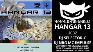 Hangar 13 2007 Dj Selector C Dj Nrg Mc Impulse with download happy hardcore bouncy techno rave euro