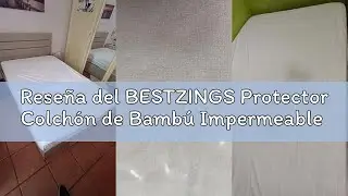 Rese&ntilde;a del BESTZINGS Protector Colch&oacute;n de Bamb&uacute; Impermeable Ajustable Transpirable Termorregulador S