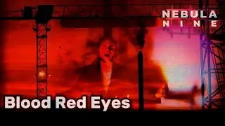 Nebula Nine: Blood Red Eyes (Official Music Video)