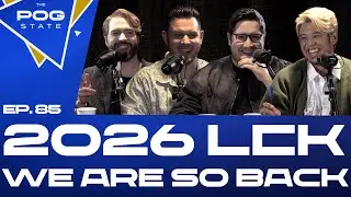 EP.85 2026 LCK, WE ARE SO BACK | THE POG STATE