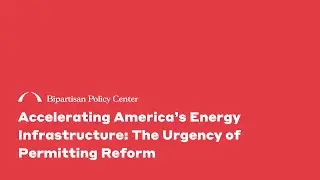 Accelerating America&rsquo;s Energy Infrastructure: The Urgency of Permitting Reform