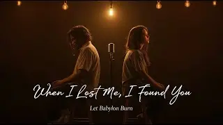 When I Lost Me, I Found You: Duet with R&uacute;nah Fyah | Let Babylon Burn