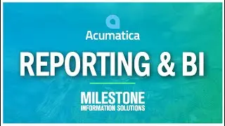 Acumatica Reporting and Business Intelligence (BI)