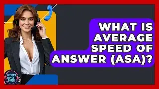 What Is Average Speed Of Answer (ASA)? - Customer Support Coach