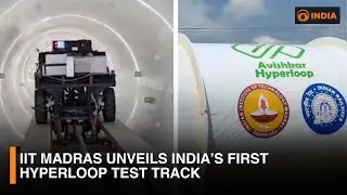 IIT Madras Unveils India&rsquo;s First Hyperloop Test Track | DD India