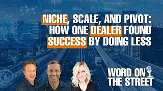 Niche, Scale, and Pivot &ndash; How One Dealer Found Success by Doing Less