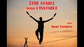 Être stable dans l'instable, avec Juan Vazquez, 4 février 2026