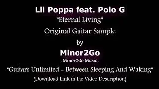 Lil Poppa &ndash; Eternal Living feat. Polo G - Original Sample by Minor2Go
