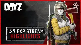 DayZ 1.27 Experimental Showcase! (Livestream VOD)