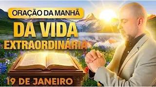 ORAÇÃO DA MANHÃ DE HOJE 19 DE JANEIRO SALMO 91:DA VIDA EXTRAORDINÁRIA E PAZ DE DEUS VINICIUS IRACET.