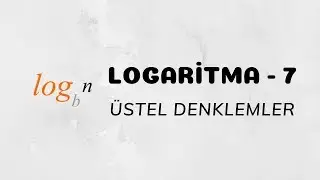 Logaritma - 7 (Üstel Denklemler)