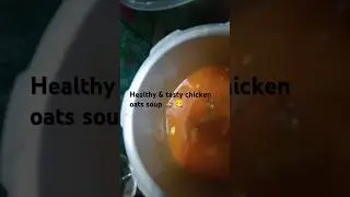 Healthy & tasty chicken oats soup 🍲 for complete recipe visit my channel