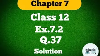 Class 12 !! Ex.7.2 !! Q.37 !! Integration#chapter7#Math#solution#ncertmaths 