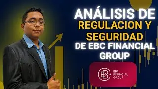 An&aacute;lisis de la regulaci&oacute;n y seguridad en EBC Financial Group 🔍