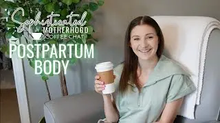 MY POSTPARTUM BODY// Finding Clothing that Fits & Workouts +Sophisticated  Motherhood Coffee Chat