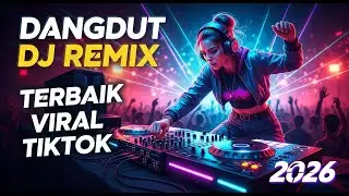 DJ REMIX VIRAL TIKTOK 2026 - DISCO DANGDUT REMIX TERBARU