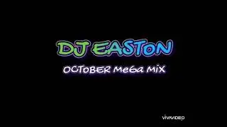 Dj Easton - October Mega Mix