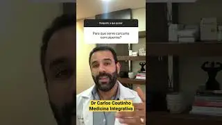 Pra que serve a c&uacute;rcuma com piperina? Dr Carlos Coutinho 54992303600