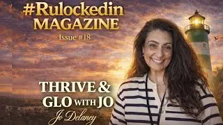 #Rulockedin Magazine &ndash; Issue #18 | Featuring Thrive & Glo With Jo 📱