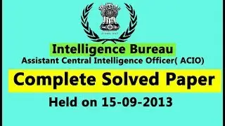 IB ACIO Grade- II Complete Solved Paper Held on 15-09-2013
