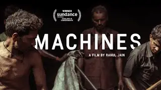 Sundance Winner MACHINES Dir Rahul Jain