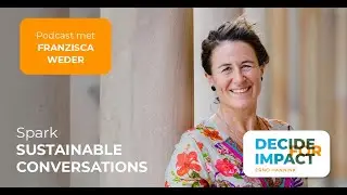 Spark sustainable conversations - Franzisca Weder | Decide for Impact show 427