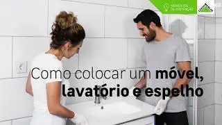 Como colocar um m&oacute;vel, lavat&oacute;rio e espelho | LEROY MERLIN