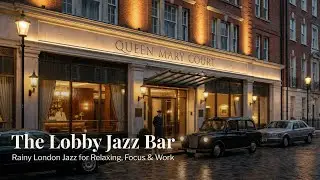 London Rainy Night Jazz | Queen Mary Court Smooth Jazz for Relaxing & Focus