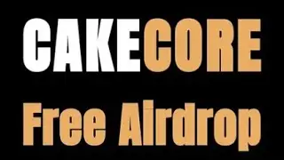 Crypto Airdrop бесплатный майнинг криптовалюты CakeCore