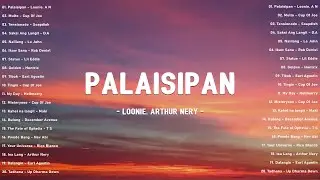 🔥 Palaisipan - Loonie & Arthur Nery 🎶 Viral OPM Love Songs 2025 | Trending Tagalog Hugot Playlist