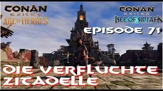 Conan Exiles - Zurück auf Siptah (Barbarisch)  Episode 71 - Die verfluchte Zitadelle
