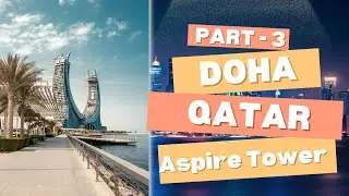 5 Must See Building in Doha, Qatar (Part 3) @Virajcraziestvlogger-