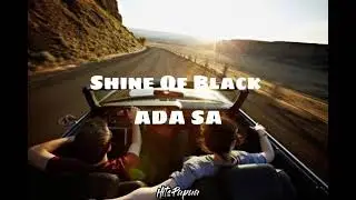 Shine Of Black - ADA SA - Official Musik Video