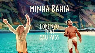 Minha Bahia - Lorenzo (Feat: Gau Pass)