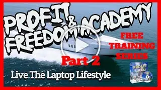 Free Training Series Part 2 - The Basics of Affiliate Marketing - Profit @ Freedom Academy