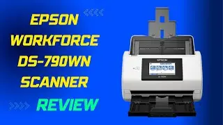 Streamline Your Workflow with Epson WorkForce DS-790WN Scanner | Review