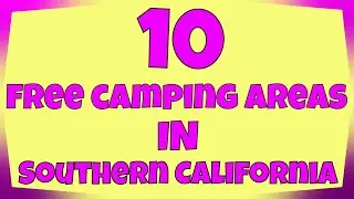 An Overview of Free Camping in Southern California