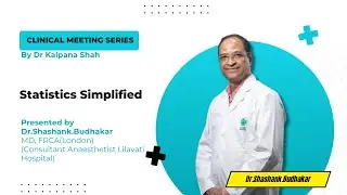 Statistics Simplified Presented by Dr. Shashank Budhakar
